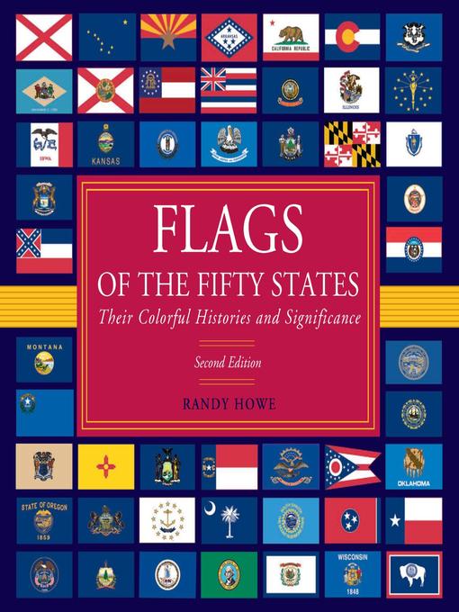 Title details for Flags of the Fifty States by Randy Howe - Available